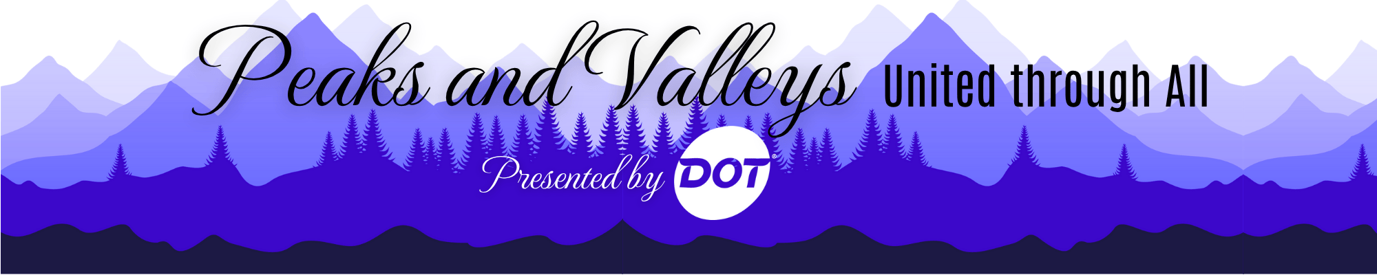 Peaks and Valleys United Through All presented by DOT Foods
